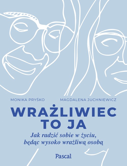 Image of Wrażliwiec to ja Jak radzić sobie w życiu, będąc wysoko wrażliwą osobą