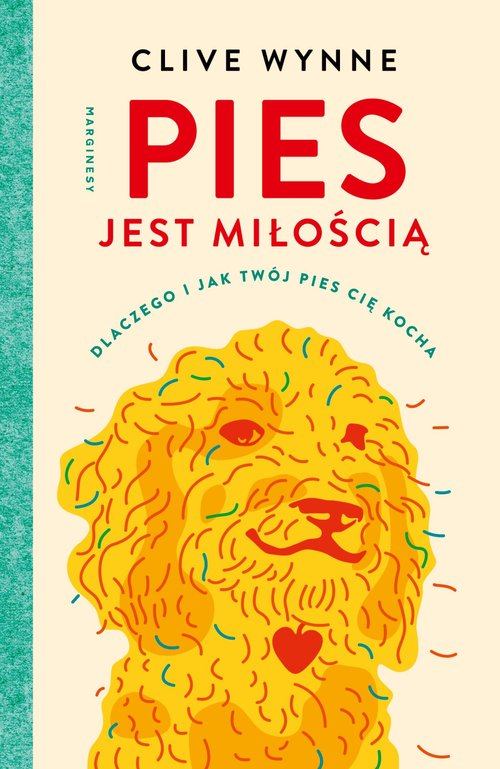 Image of Pies jest miłością Dlaczego i jak twój pies cię kocha
