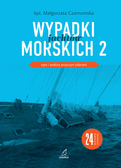 Image of Wypadki jachtów morskich 2 Opis i analiza przyczyn zdarzeń