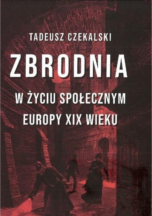 Image of Zbrodnia w życiu społecznym Europy XIX wieku