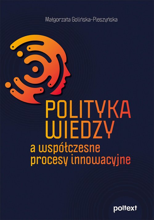 Image of Polityka wiedzy a współczesne procesy innowacyjne