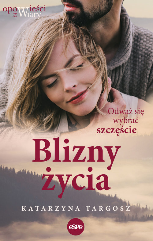 Image of Blizny życia Odważ się wybrać szczęście
