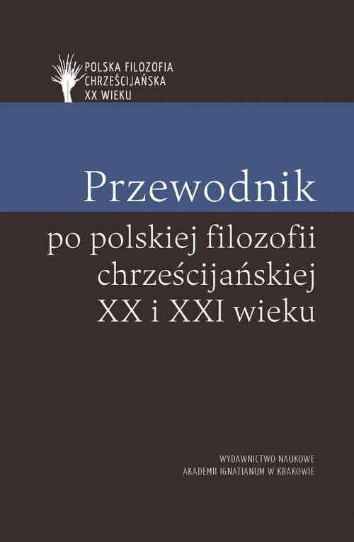 Image of Przewodnik po polskiej filozofii chrześcijańskiej XX i XXI wieku