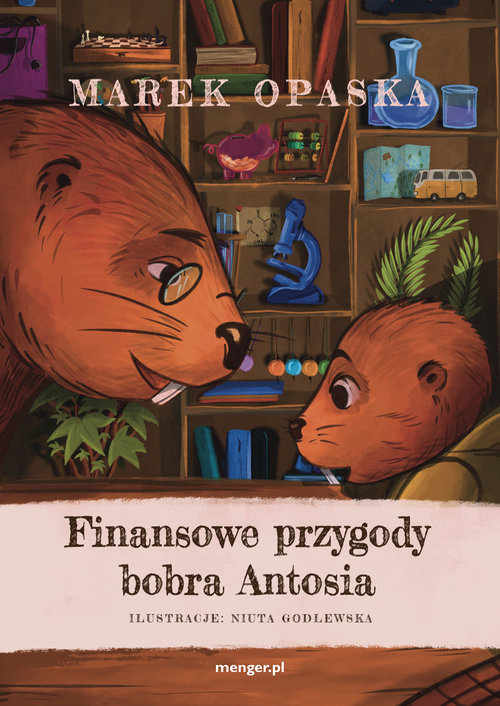 Image of Finansowe przygody bobra Antosia