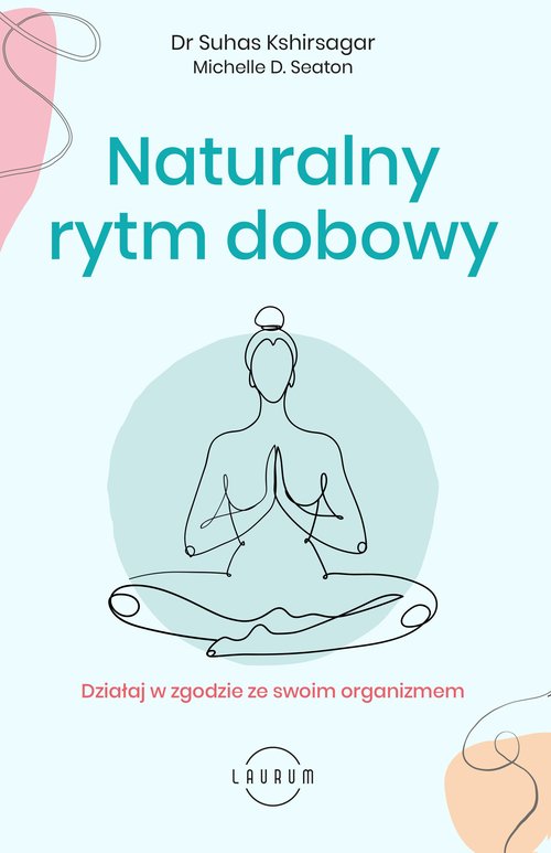 Image of Naturalny rytm dobowy Działaj w zgodzie ze swoim organizmem
