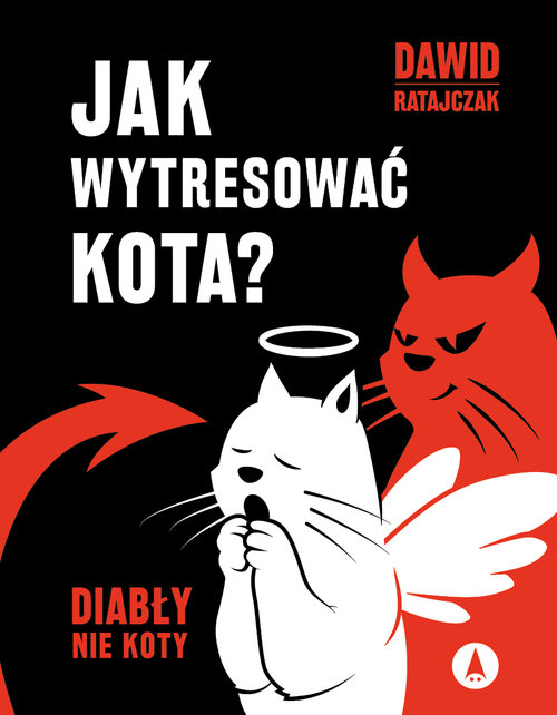 Image of Jak wytresować kota? Diabły nie koty