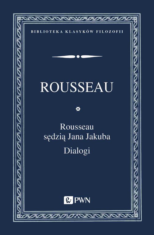 Image of Rousseau sędzią Jana Jakuba Dialogi