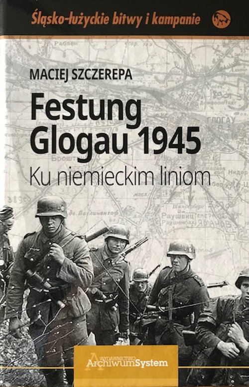Image of Festung Glogau 1945 Ku niemieckim liniom