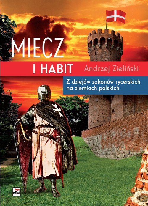 Image of Miecz i habit Z dziejów zakonów rycerskich na ziemiach polskich