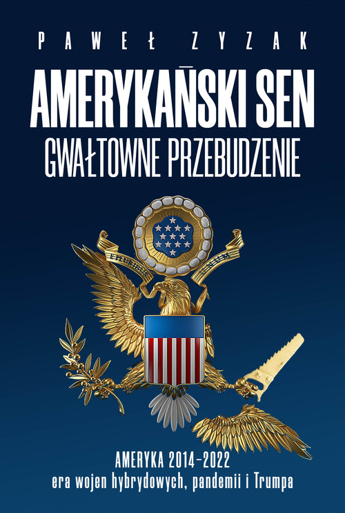 Image of Amerykański sen gwałtowne przebudzenie Ameryka 2014-2021