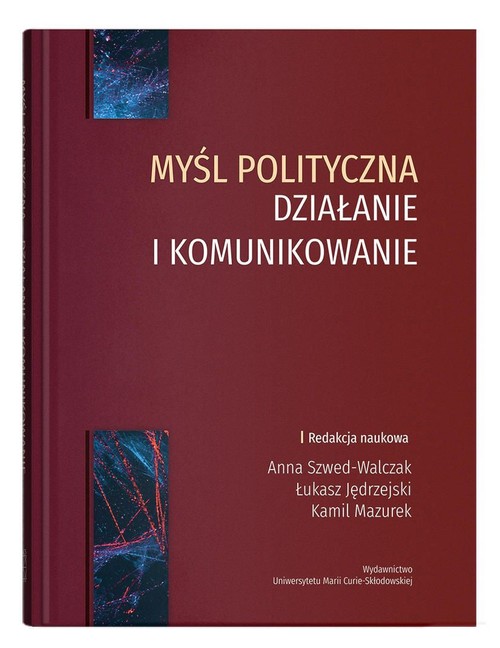 Image of Myśl polityczna działanie i komunikowanie