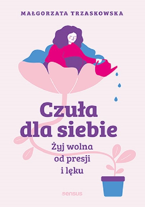 Image of Czuła dla siebie Żyj wolna od presji i lęku