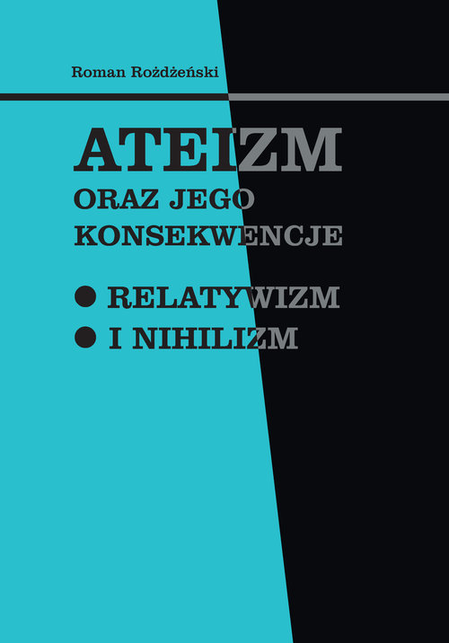 Image of Ateizm oraz jego konsekwencje Relatywizm i nihilizm