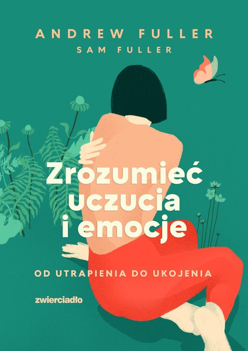 Image of Zrozumieć uczucia i emocje Od utrapienia do ukojenia