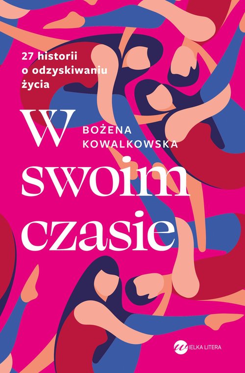 Image of W swoim czasie 27 historii o odzyskiwaniu życia