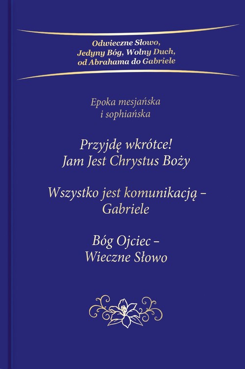 Image of Przyjdę wkrótce Jam Jest Chrystus Boży Trylogia