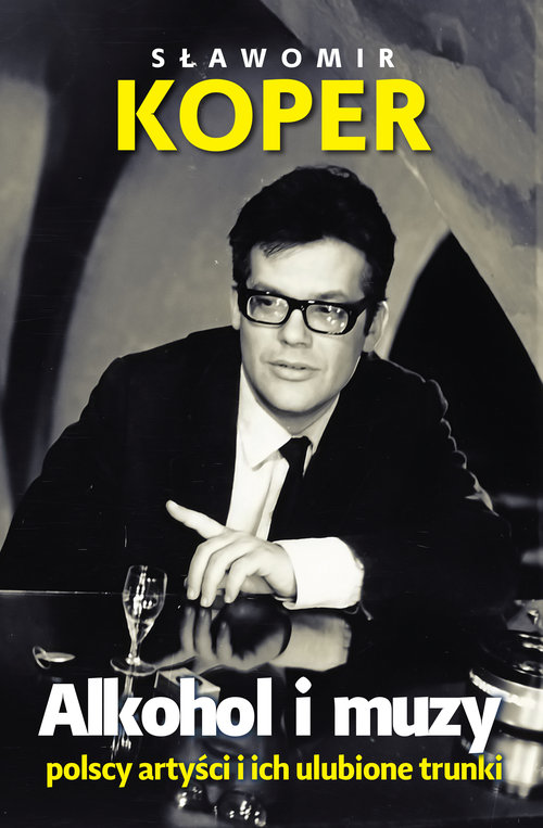 Image of Alkohol i muzy Polscy artyści i ich ulubione trunki