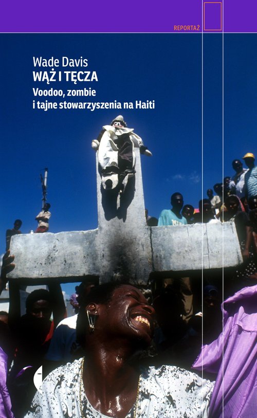 Image of Wąż i tęcza Voodoo, zombie i tajne stowarzyszenia na Haiti