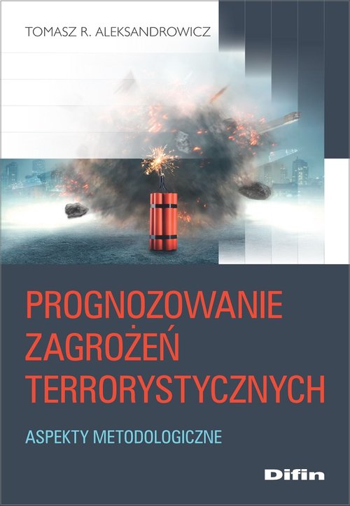 Image of Prognozowanie zagrożeń terrorystycznych Aspekty metodologiczne
