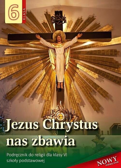 Image of Religia 6 Jezus Chrystus nas zbawia Podręcznik Szkoła podstawowa