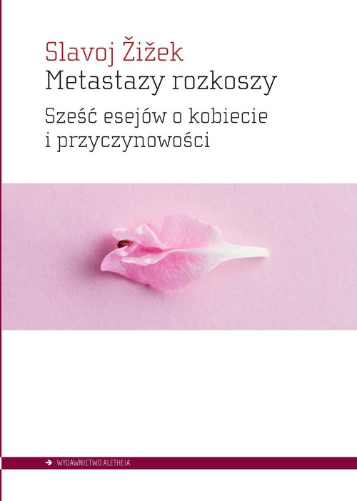 Image of Metastazy rozkoszy Sześć esejów o kobiecie i przyczynowości