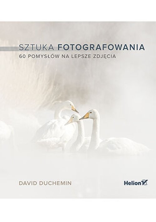 Image of Sztuka fotografowania. 60 pomysłów na lepsze zdjęcia (przepakowanie 2)