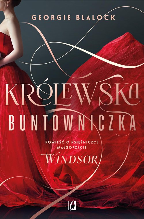 Image of Królewska buntowniczka Powieść o księżniczce Małgorzacie Windsor