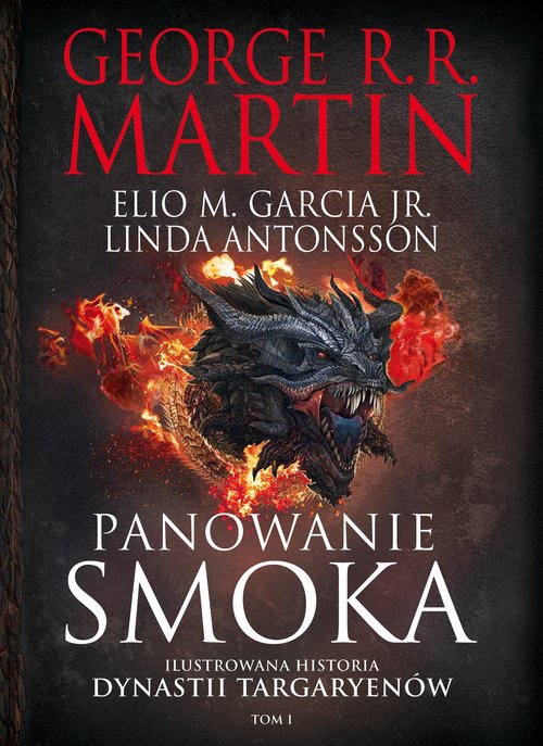 Image of Panowanie smoka Ilustrowana historia dynastii Targaryenów Tom I