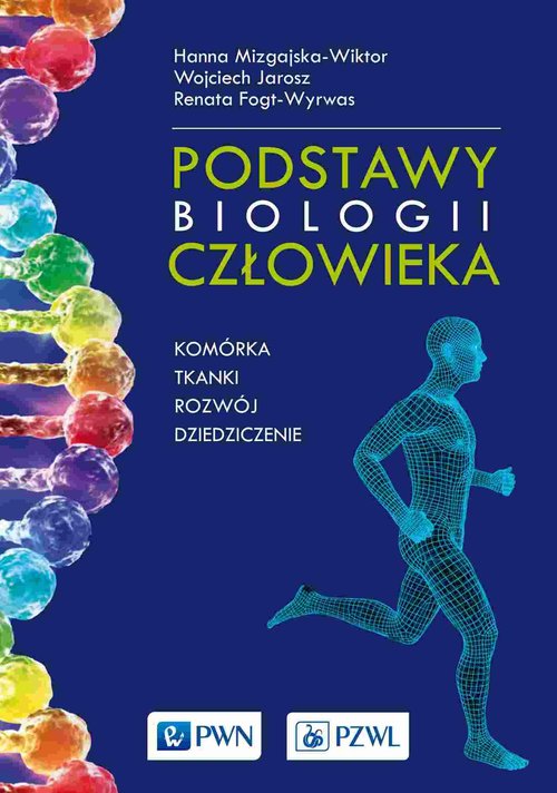 Image of Podstawy biologii człowieka Komórka, tkanki, rozwój, dziedziczenie