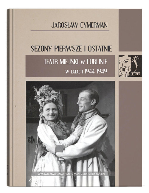 Image of Sezony pierwsze i ostatnie Teatr Miejski w Lublinie w latach 1944-1949