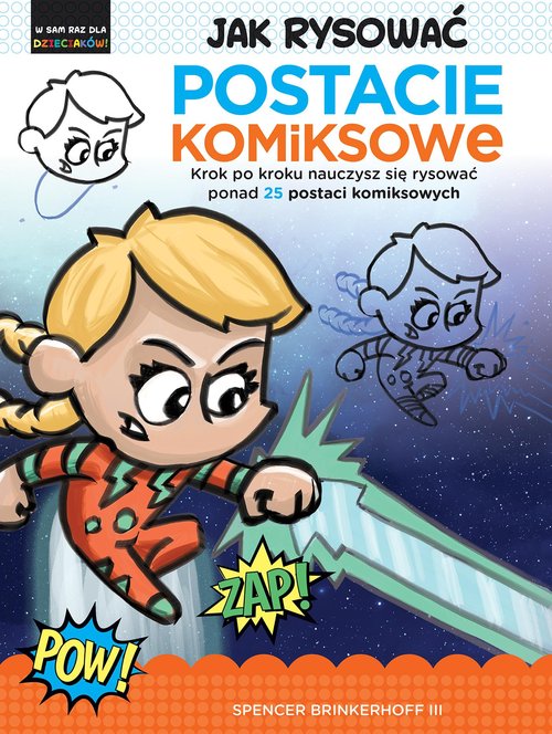 Image of Jak rysować Postacie komiksowe Krok po kroku nauczysz się rysować ponad 25 postaci komiksowych