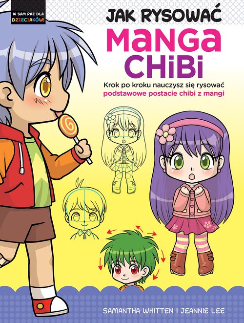 Image of Jak rysować Manga Chibi Krok po kroku nauczysz się rysować podstawowe postacie chibi z mangi