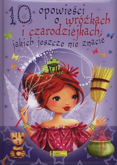 Image of 10 opowieści o wróżkach i czarodziejkach jakich jeszcze nie znacie