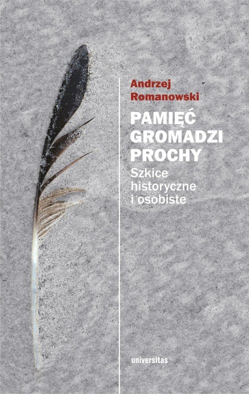 Image of Pamięć gromadzi prochy Szkice historyczne i osobiste