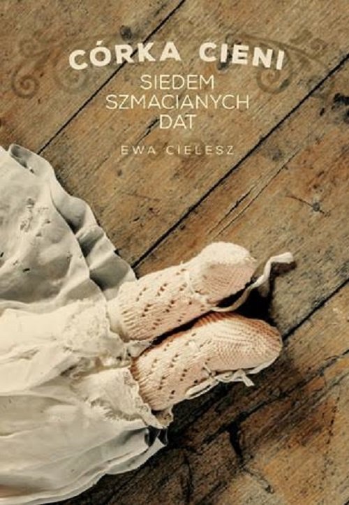 Image of Córka cieni. Tom1. Siedem szmacianych dat