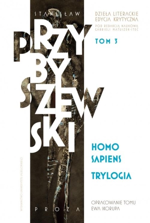 Image of Homo sapiens Trylogia Dzieła literackie Edycja krytyczna Tom 3