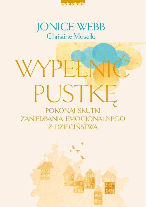 Image of Wypełnić pustkę Pokonaj skutki zaniedbania emocjonalnego z dzieciństwa