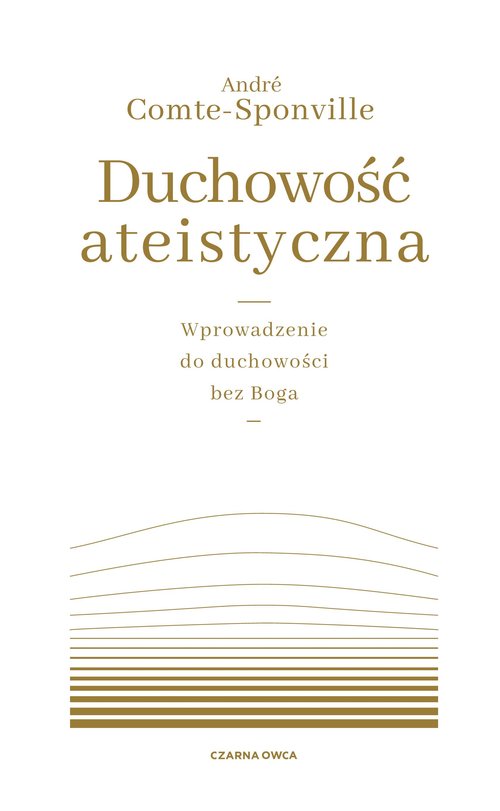 Image of Duchowość ateistyczna Wprowadzenie do duchowości bez Boga