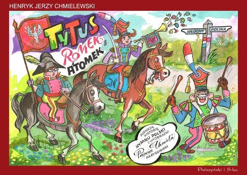 Image of Tytus,Romek i A`Tomek poznają historię hymnu Polski z wyobraźni Papcia Chmiela narysowani