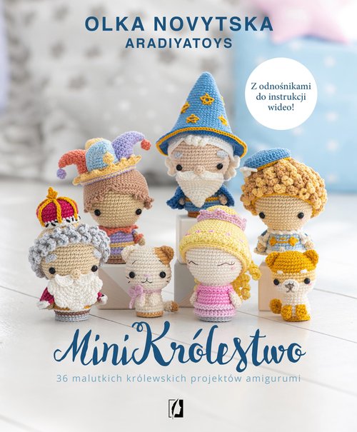 Image of MiniKrólestwo 36 malutkich królewskich projektów amigurumi