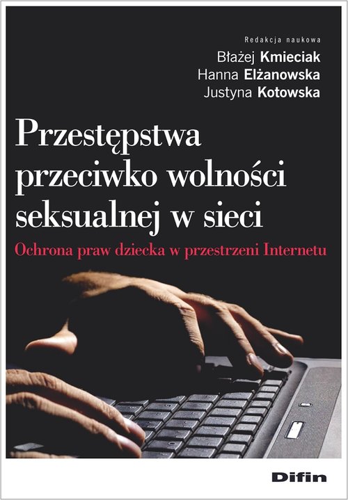 Image of Przestępstwa przeciwko wolności seksualnej w sieci Ochrona praw dziecka w przestrzeni Internetu