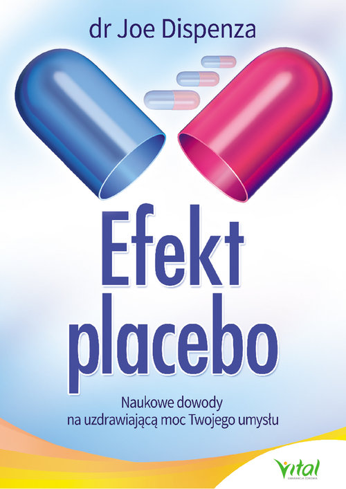Image of Efekt placebo Naukowe dowody na uzdrawiającą moc Twojego umysłu