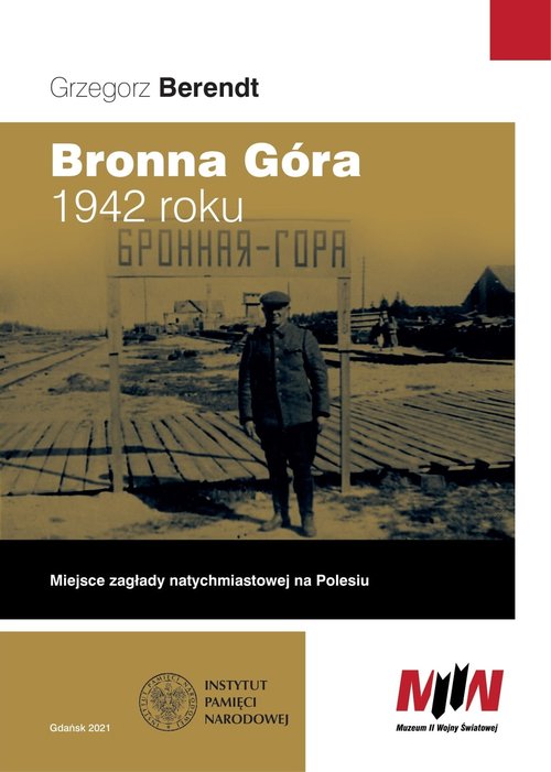 Image of Bronna Góra 1942 roku Miejsce zagłady natychmiastowej na Polesiu