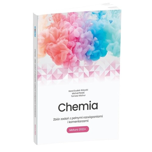 Image of Chemia Zbiór zadań z pełnymi rozwiązaniami i komentarzami Matura 2023+ Szkoła ponadpodstawowa