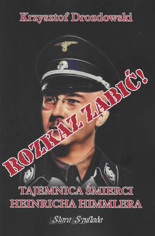 Image of Rozkaz zabić Tajemnica śmierci Heinricha Himmlera