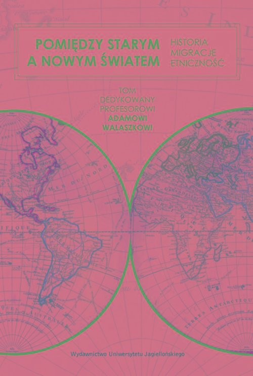 Image of Pomiędzy Starym a Nowym Światem Historia migracje etniczność