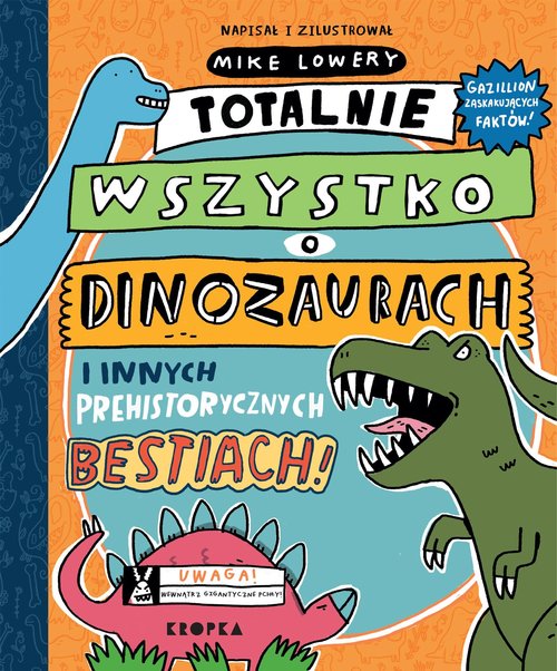 Image of Totalnie wszystko o dinozaurach i innych prehistorycznych bestiach
