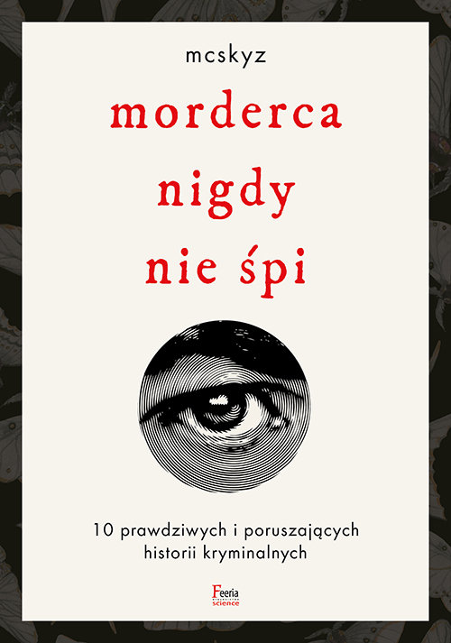 Image of Morderca nigdy nie śpi 10 prawdziwych i poruszających historii kryminalnych