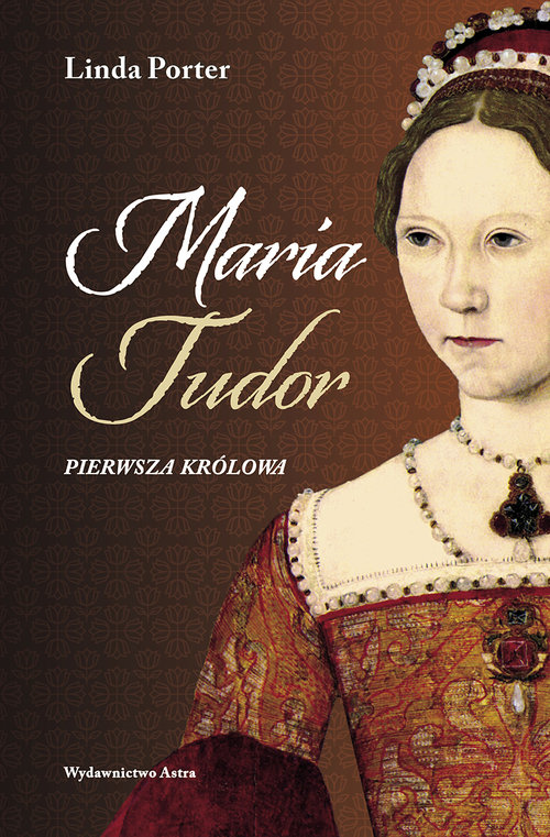 Image of Maria Tudor Pierwsza królowa