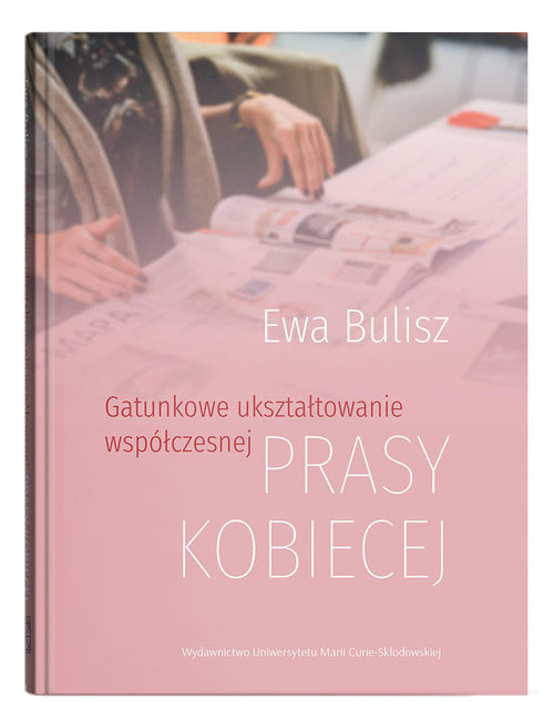 Image of Gatunkowe ukształtowanie współczesnej prasy kobiecej